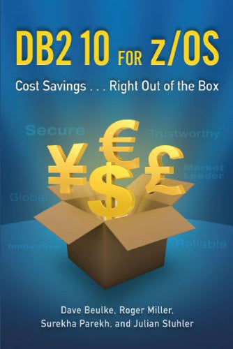 DB2 10 for z/OS: Cost Savings...Right Out of the Box Front Cover