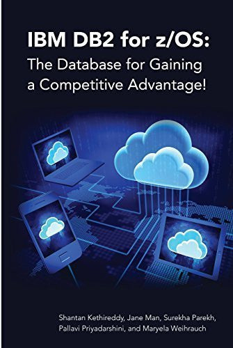 IBM DB2 for z/OS: The Database for Gaining a Competitive Advantage! Front Cover