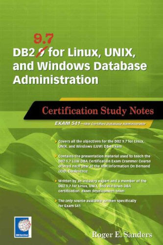 DB2 9.7 for Linux, UNIX, and Windows Database Administration (Exam 541) Front Cover 