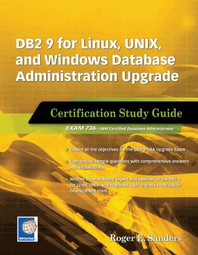 DB2 9 for Linux, UNIX, and Windows Database Administration Upgrade (Exam 736) Front Cover 